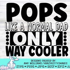 Pops Like A Normal Dad Only Way Cooler, Vaderdag svg, opa vaderdag svg, opa png, opa shirt svg, Vaderdagshirt