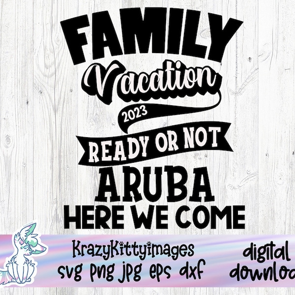 Aruba SVG, Family Vacation SVG, Aruba here we come, Vacay Mode Svg, Here we come svg, 2022 Png, Jpg, Eps, Dxf, Digital Download, commercial