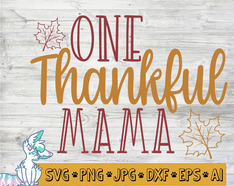 Download One Thankful Mama svg Mom Thanksgiving shirt svg Fall svg ...