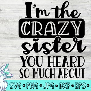verrückte Schwester Svg, Schwestern Svg, lustige Schwester Zitate, sarkastische Zitate, Png, jpg, Eps, Dxf, digitaler Download, kommerzielle Nutzung