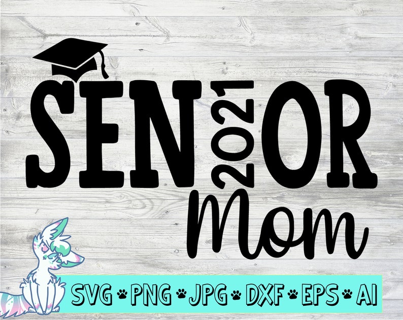 Download Class of 2021 graduation svg Senior Mom Svg Proud Mom of a ...