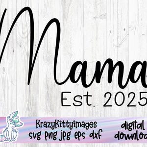 Mama est 2025 svg, Gravidez SVG, Grávida svg, Mamãe SVG, Nova mãe svg, citações de grávida, Svg, DXF, Png, Jpg, Dxf, Uso comercial