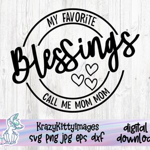 My greatest Blessings Call Me Mom Mom, Mother's Day svg, Mother's Day, Mom svg, My Children Are My Blessings,mama Cut File, SVG Digital imagem 1