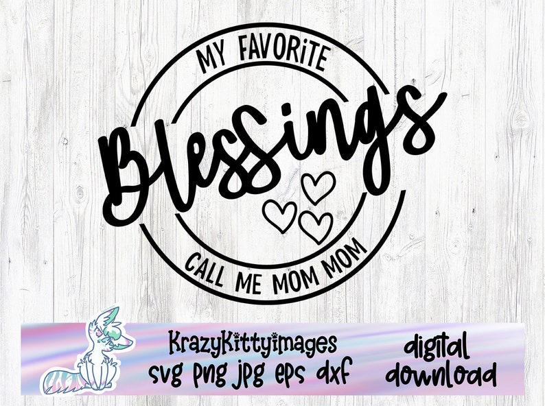 My greatest Blessings Call Me Mom Mom, Mother's Day svg, Mother's Day, Mom svg, My Children Are My Blessings,mama Cut File, SVG Digital imagem 1