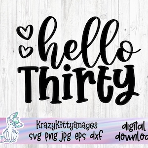 ciao trenta compleanno file di taglio svg, trent'anni 30 anni svg, 30° compleanno svg ragazze viaggio di compleanno, png dxf jpg, cricut e cameo