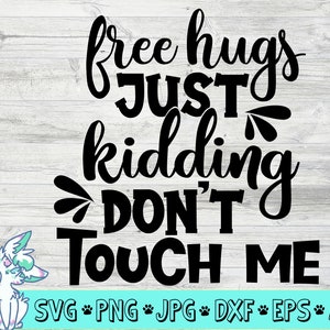 kostenlose Umarmungen nur Scherz berühren mich nicht svg, lustige sarkastische Svg, lustige Zitate, soziale Entwesung Svg, Png, jpg, Eps, Dxf, digitaler Download