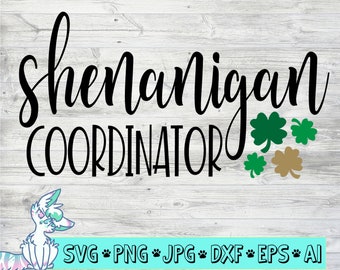 Shenanigans Coordinator svg file, St. Patrick's Day svg, Teacher svg, Shamrock svg, Irish Shirt svg, Commercial Use, Instant Download, png