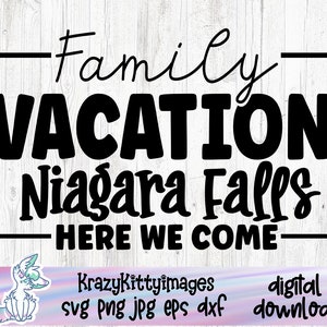 Niagara Falls SVG, Vacances en famille SVG, Canada nous voilà, New York Vacay Mode Svg, Here we come svg, Png Jpg Eps,Dxf, Téléchargement numérique