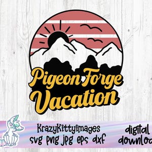 Pigeon Forge SVG, familievakantie SVG, Tennessee here we come, Vacay Mode Svg, Here we come svg, 2025 png, jpg, eps, dxf, digitale download