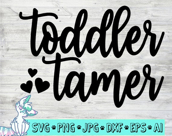 Download Toddler Tamer Svg Girly Mom Life Mama Svg Preschool Etsy