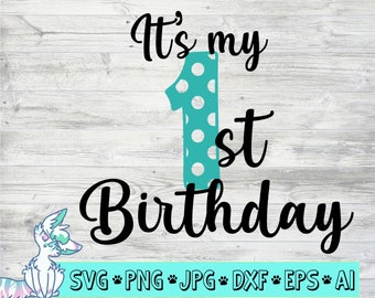 1st birthday svg, first birthday svg, girls first birthday svg, birthday party svg, girls birthday svg, boys birthday svg, png, jpg, dxf,eps