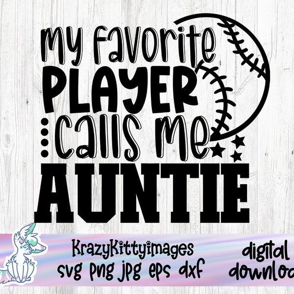 My Favorite Player Calls Me Auntie, Aunt Baseball Shirt SVG, Softball Grandma SVG, Baseball Game Shirt For Auntie SVG png