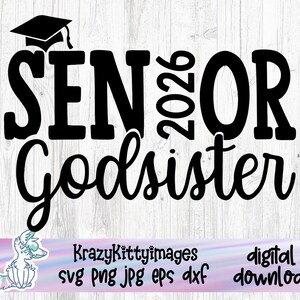 Klasse van 2026 afstuderen svg, Senior Godsister Svg, trotse Godszuster van een Senior Graduate Svg, Png, Jpg, Eps, Dxf, digitale download