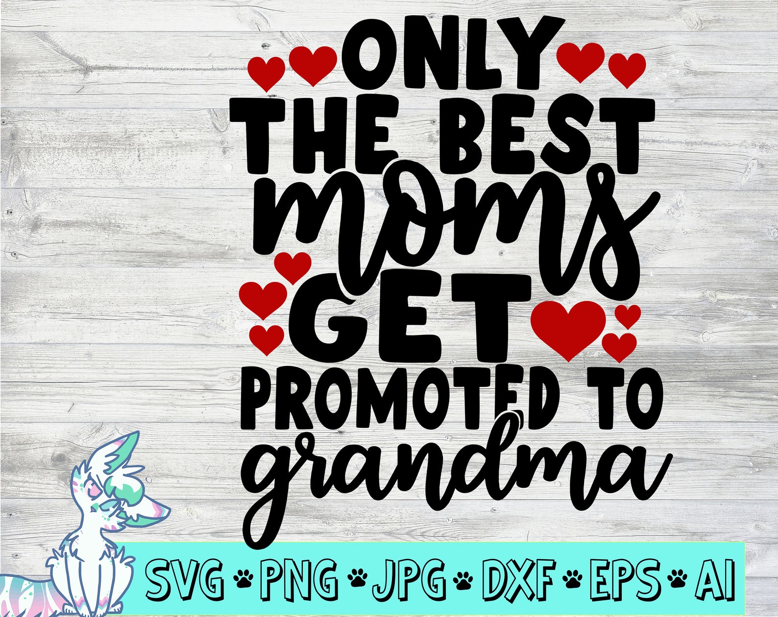 Only The Best Moms Get Promoted To Grandma Svg Cut File Etsy