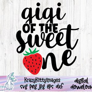 Gigi of the Sweet One, Erdbeere SVG-Dateien, passende Familie Geburtstag SVG, erstes Geburtstagskind Erdbeer Thema, geschnitten Datei Cricut, 1st