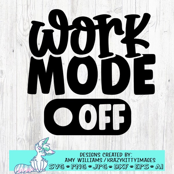 Work Mode Off svg, dxf, eps, png Files for Cutting Machines Cameo Cricut, Funny Designs, Women's, Sublimation, Sarcastic svg, vacay mode svg
