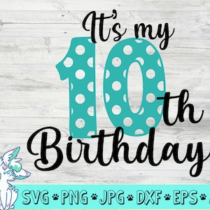 10. Geburtstag svg, Geburtstag svg, zehnter Geburtstag svg, Geburtstag Mädchen svg, Mädchen 10. Geburtstag svg, zweistellig svg, jpg, png, eps, dxf