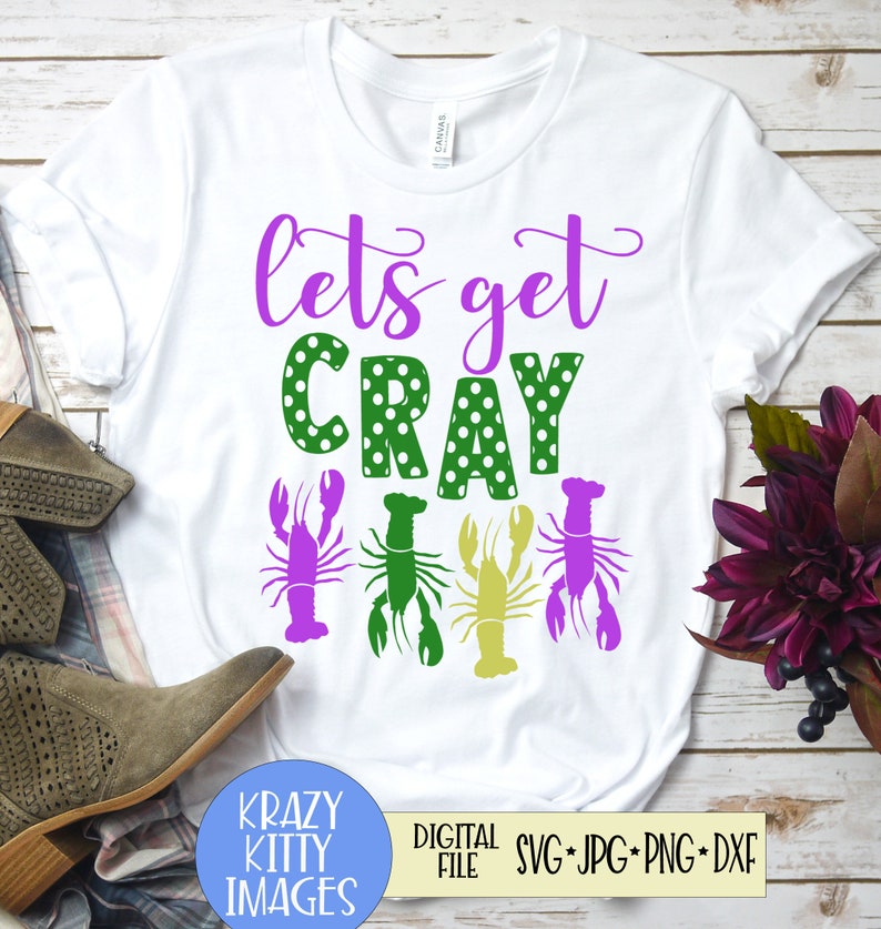 Cut file Lobster svg eps Let/'s get Cray SVG Crawfish svg Mardi gras shirt svg png Mardi Gras svg Mardi Gras cut file Dxf file jpg