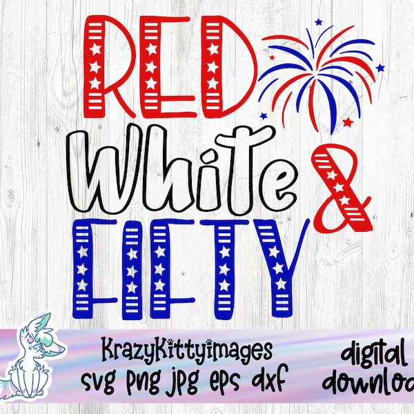 Red White and Fifty Svg, 50th birthday Svg, 4th of July birthday Svg, Independence Day, Fireworks Svg, funny Birthday, Png, over the hill