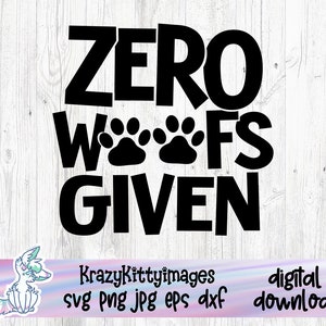 Lustiger Hund SVG: Null Wuffs gegeben, Hundeliebhaber Design (digitaler Download)