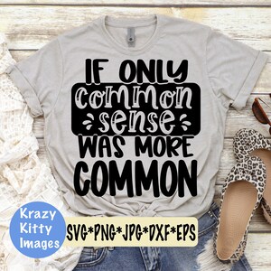 Common Sense Svg, Sarcastic SVG, Humor Svg, Common Sense Clip Art ...