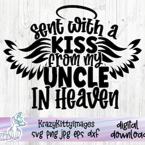 Verzonden met een kus van mijn oudoom In de hemel Svg, Memorial Baby Svg, hou van mijn oom, mis mijn oom, Dxf Png Cut File voor Cricut Silhouette