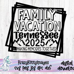 Tennessee SVG, familievakantie SVG, Gatlinburg here we come, 2025 Vacay Mode Svg, Here we come svg, 2025 Making Memories together, png dxf