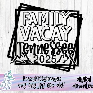 Tennessee SVG, familievakantie SVG, Gatlinburg here we come, 2025 Vacay Mode Svg, Here we come svg, 2025 png, jpg, eps, dxf, digitale download