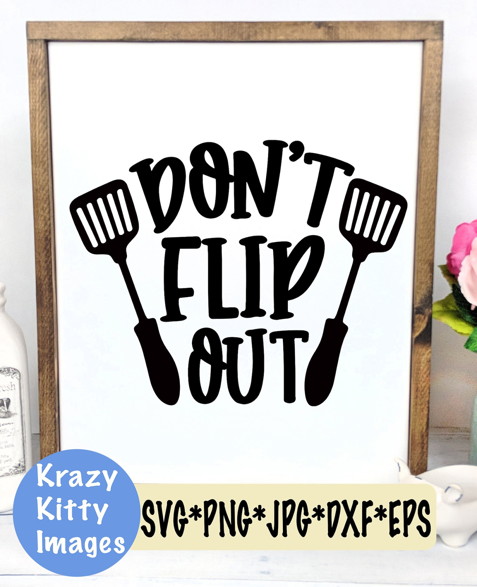 Don't Flip Out Funny Kitchen Svg Kitchen Quote Svg Mom Etsy