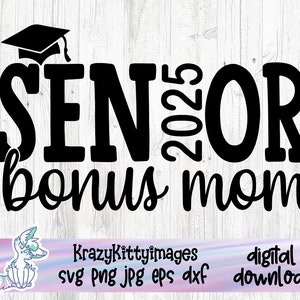Klasse van 2025 afstuderen SVG, Senior Step Mom Svg, trotse Bonus moeder van een Senior Graduate Svg, senior 2025 Png, Jpg, Eps, Dxf, digitale download
