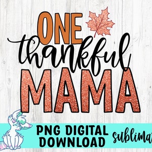 Eine dankbare Mama PNG, Instant Download, Sublimation Design, Herbst Shirt Print, Herbst Sublimation, Thanksgiving png, Fall Mom Shirt Design