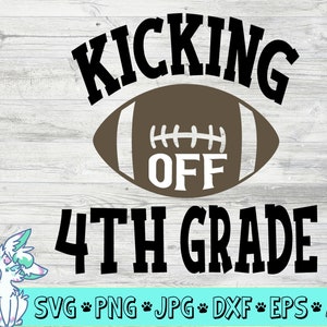 kicking off 4th grade svg, fourth grade svg, boys 4th grade svg, back to school svg, first day of school svg, png, jpg, eps, dxf, digital