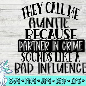 Tía divertida SVG, mala influencia SVG, socio en el crimen SVG, tía citas archivo cortado, divertido SVG, tía SVG, png, jpg, EPS, DXF, descarga digital
