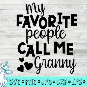 Minhas pessoas favoritas me chamam de vovó, Dia das Mães SVG, Dia das Mães png, Vovó SVG, Vovó dxf, Gran Clipart, eps, Instant Download Cut File