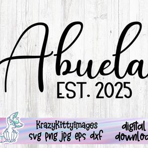 Abuela est 2025, svg d'annonce de grossesse, nouveau bébé svg, svg Abuela, fichiers de découpe pour cricut, svg, png, dxf, svg pour faire part de grossesse