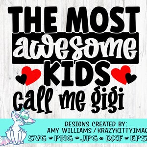 Les enfants les plus incroyables m'appellent gigi, grand-mère svg, cadeau svg pour gigi, belle mère svg, ce gigi est génial, gigi svg préféré, une maman géniale