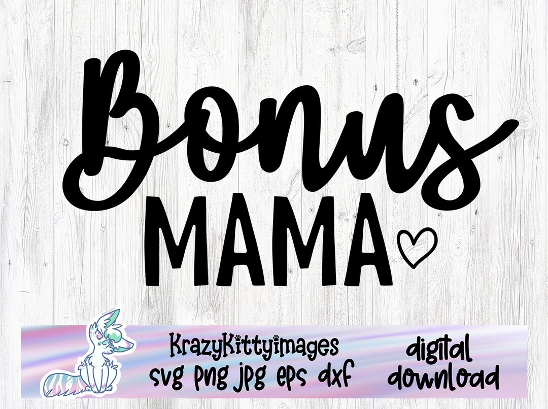 Bonus Mom SVG PNG Dxf, Mom Svg, Bonus Mama Svg, Stepmom Svg, Motherhood Svg, Mother's Day Svg