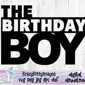 o aniversariante svg, mamãe do aniversariante, papai, irmã, irmão do aniversariante, aniversário de meninos svg png jpg dxf, download instantâneo