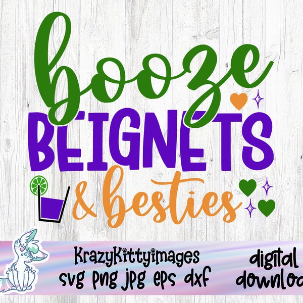 Booze Beignets And Besties, New Orleans Girls Trip, NOLA Girls Trip, New Orleans Vacation, Bourbon Street Vacation, Cut FIle, SVG, PNG