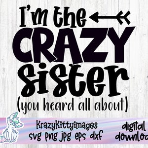 verrückte Schwester svg, Schwestern svg, lustige Schwester Zitate, sarkastische Zitate, png jpg eps dxf, digitaler Download, kommerzielle Nutzung