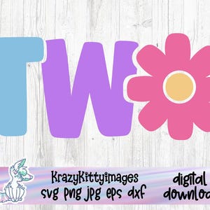 Twee Svg 2 Svg tweede verjaardag Svg 2e verjaardag Svg verjaardag Shirt Svg verjaardag meisje Svg twee jaar oude Svg twee Png sublimatie