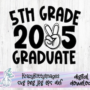 5e année Svg, Png de l'obtention du diplôme de cinquième année, dernier jour d'école Png, cadeau d'études supérieures 2025 pour les enfants, fichiers Cricut Silhouette numérique sublimation