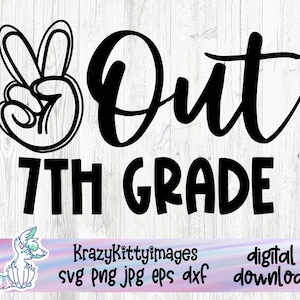 Peace Out 7th Grade Svg, Last Day of School, zevende klas, Kids End of School, Boy Graduation Shirt Svg Cut File voor Cricut & Silhouette