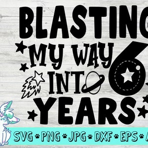 garçons 6ème anniversaire svg, svg espace extra-atmosphérique, garçons de l’espace anniversaire svg,6 ans svg, six ans d’anniversaire shirt svg, png, jpg, dxf, espace svg