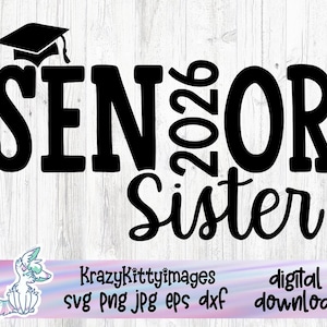 Senior 2026 Sister Svg, Proud Sister Svg, Family Graduation Svg, Class of 2026 Svg, Png, Jpg, Eps, Dxf, Digital Download