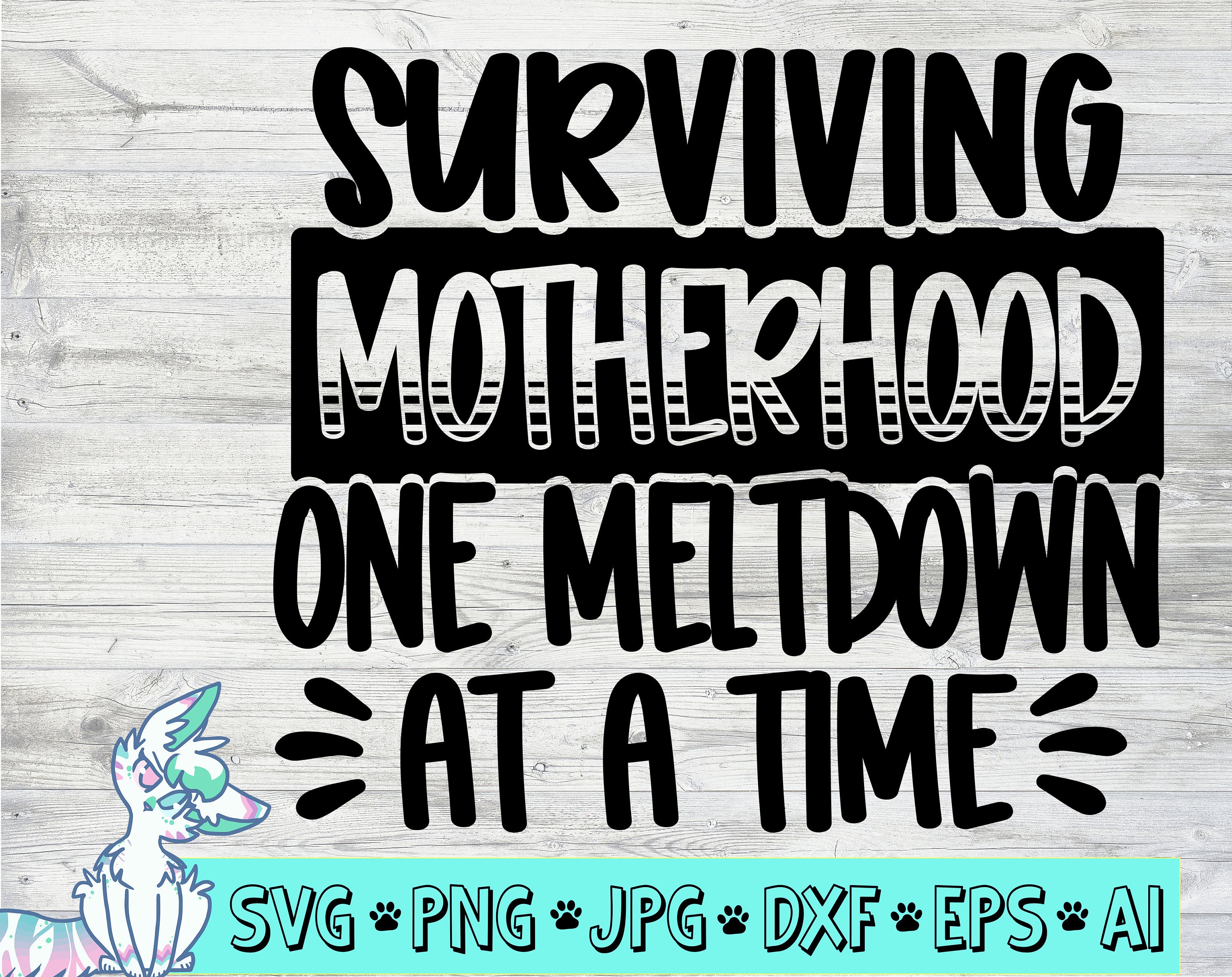 Download Surviving motherhood one meltdown at a time svg funny mom ...