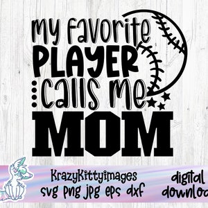 Mom Baseball Shirt SVG: My Favorite Player Calls Me Mom (Digital Download)