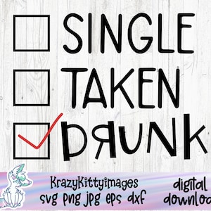 Single Genomen Dronken SVG PNG, Yep Still Single Svg, Funny Valentine Svg, Valentine Shirt Svg, Be Mine Svg, Anti Valentine Svg, Adult Humor Svg