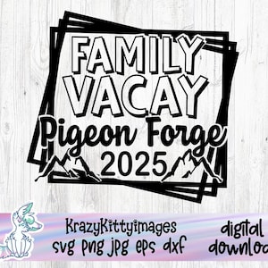 Pigeon Forge SVG, familievakantie SVG, Tennessee here we come, Vacay Mode Svg, Here we come svg, 2025 png, jpg, eps, dxf, digitale download