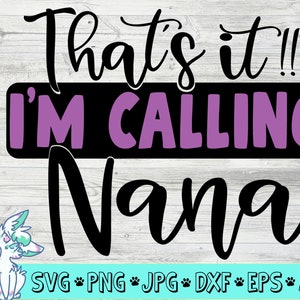 それが私がナナと呼ぶものです svg、ナナ svg、おばあちゃん svg、新しい赤ちゃん svg、面白い赤ちゃんのお知らせ svg、png、jpg、eps、dxf、デジタルダウンロード